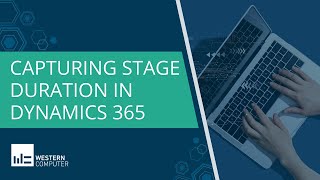 Analyzing Business Process Stages in Dynamics 365: Capturing Duration and Driving Insights