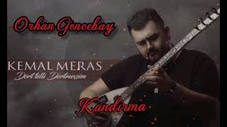 KEMAL MERAS: KANDIRMA