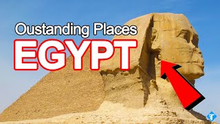 Top 10 Outstanding Places to visit in Egypt: a Visual Journey