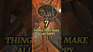 7 Things that make Allah happy #shorts #ytshorts #youtube #islam #subscribe #like #comment