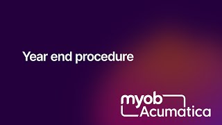 EOFY- MYOB Acumatica – Year- End Procedures