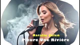 Pleure Une Rivière - Natalie Colen