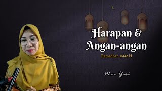 "HARAPAN & ANGAN-ANGAN" , Muhasabah Ramadhan 1442 H | Mam Yuri 2021