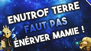 [DOFUS] ENUTROF FULL TERRE - UNE MAMIE VRAIMENT NRV !