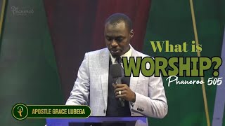 What Is WORSHIP || Ap. Grace Lubega  @phaneroo @previouslys