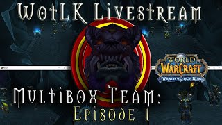 WoW WotLK 3.3.5a - Multibox Team: Episode 1