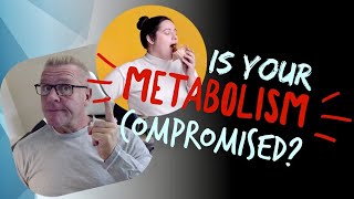 Weight Loss and Metabolism: IS YOUR METABOLISM COMPROMISED, OR OPTIMIZED?