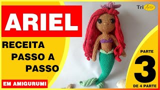 ARIEL AMIGURUMI |  PARTE 3/4  | RECEITA