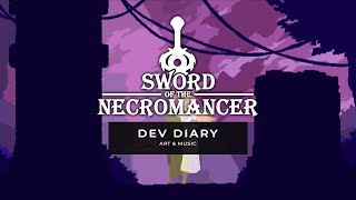 Sword of the Necromancer - Dev Diary 2 -  Art & Music