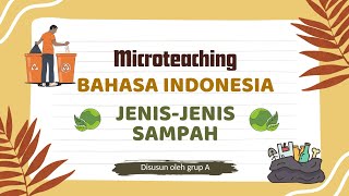 PRAKTEK MENGAJAR | BAHASA INDONESIA "JENIS - JENIS SAMPAH" || MATA KULIAH MICROTEACHING