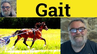 😎 Gait Meaning - Gait Defined - Gait Examples - Gait Definition - Gait not Gate