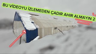 Bu Videoyu İzlemeden Çadır Ahır Almayın 2