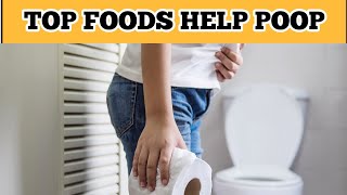 10 Foods That Aid in Pooping