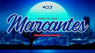 Disputa Das MARCANTES #03