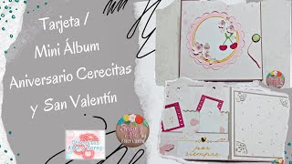 TARJETA / MINI ÁLBUM - ANIVERSARIO CERECITAS ARTE Y SCRAP - SAN VALENTIN #scrapbooking #inspiración