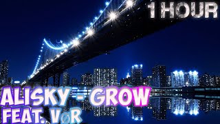 Alisky - Grow (feat. VØR) [1 HOUR]