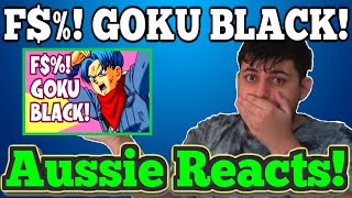 AUSSIE REACTS! F U Goku Black Trunks Disses Goku Black #Gokublack #Trunks #SSJ9K