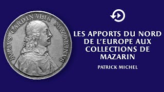 Patrick Michel – Les apports du Nord de l’Europe aux collections de Mazarin...