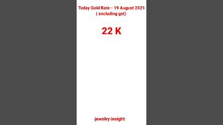 Today Gold Rate |19 August 2021|- Jewelry Insight | Itsmeeshubham| #shorts