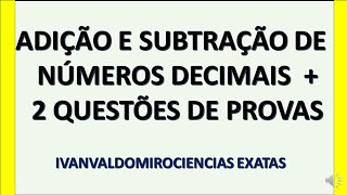 Adição e Subtração de Números Decimais. Matemática Nível Básico. Prof. Ivan Valdomiro.