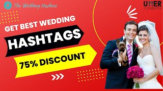 wedding hashers coupons gives you 75% off on wedding hashtags only through uttercoupons