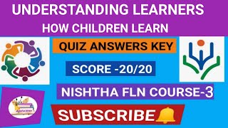 Understanding Learners How children Learn Quiz Answers/Nishtha FLN  Course-3/ #understandinglearners