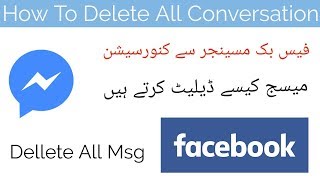 How to delete all conversation your (massages) facebook massenger