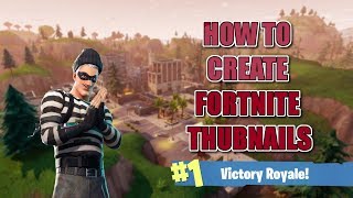 How to make professional Fortnite Thumbnails