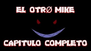 EL OTRØ MIKE | CAPITULO COMPLETO | PARTE 1 Y 2 | ESPECIAL DE HALLOWEEN | MikeFake