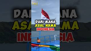 Asal Usul nama Indonesia 😱😱 #faktaunik #shortvideo #shorts #indonesia