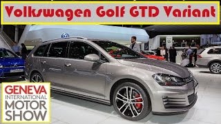 Volkswagen Golf GTD Variant, live photos at 2015 Geneva Motor Show