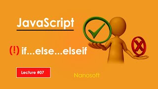 JavaScript if else (tutorial) | Lecture #7 | Nanosoft