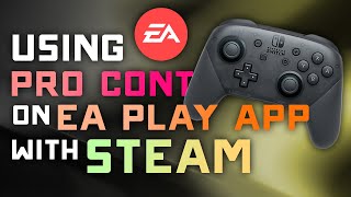 How to Add the EA App to Steam for Nintendo Switch Pro Controller Support! - Step by Step Guide