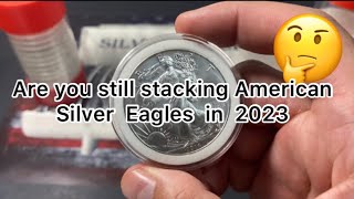 Are you still buying American Silver Eagles in 2023?