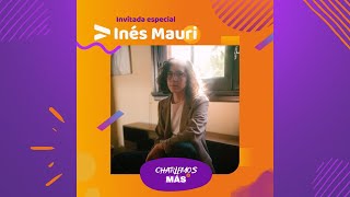 Inés Mauri | ENTREVISTA en #CharlemosMás