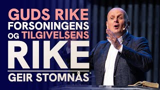 Guds rike - Forsoningens og tilgivelsens rike | Geir Stomnås