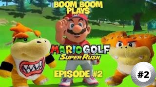 Boom boom plays Mario golf super rush episode #2