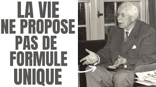 Il n'y a pas de recette de vie qui convienne à tous les cas, La vie ne propose pas de formule unique