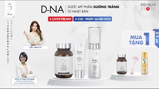 [Livestream] KHÁM PHÁ D-NA, DƯỢC MỸ PHẨM DƯỠNG TRẮNG TỪ NHẬT BẢN