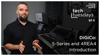 Tech Tuesdays - DiGiCo: S-Series and 4REA4 Introduction