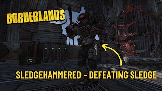 Borderlands 1: Sledgehammered - Defeating Sledge