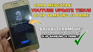 cara mengatasi Samsung j2 prime tidak bisa update YouTube