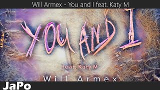 〖和訳・日本語〗Will Armex - You and I feat. Katy M (Lyrics)