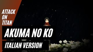 【Shingeki no Kyojin | Attack on Titan】 Akuma no ko ~Italian Version~