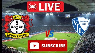 VfL Bochum 1848 vs Bayer 04 Leverkusen  Bundesliga LIVE