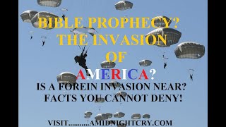 BIBLE PROPHECY: IS A FOREIGN INVASION NEAR? A PRESENTATION OF FACTS YOU CANNOT DENY!