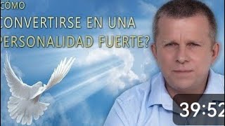 COMO CONVERTIRSE EN UNA PERSONALIDAD FUERTE? COMO DARSE CUENTA QUE ERES ESPÍRITU Y NO MATERIA?