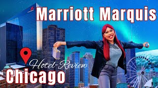 Hotel Review: Marriott Marquis Chicago