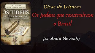 Os judeus que construíram o Brasil - Dicas de Leituras nº 63