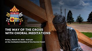 Choral Stations of the Cross - March 29, 2024